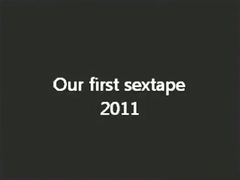 Our first sextape in the summer of 2011
