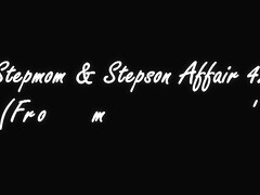 Stepmom & Stepson Affair 42 (From 'MOM' to Sex Slave)