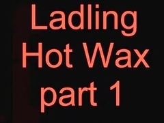 Ladling Sexy Wax part 1