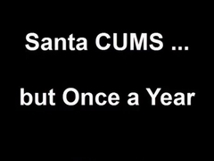 Santa CUMS ...