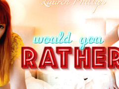 Would You Rather? - Lauren Phillips