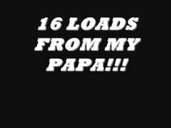 16 LOADS FROM MY PAPA