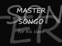 Master Songo for his slaves.