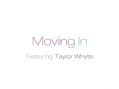 Taylor Whyte in Moving In - FantasyHD Video