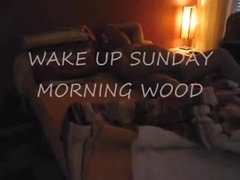 wake up sunday morning wood